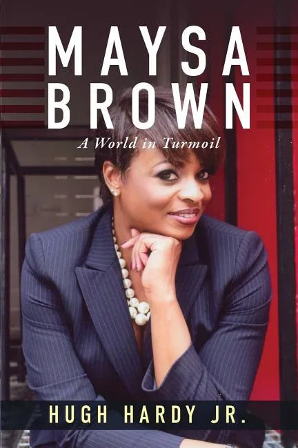 Maysa Brown: A World in Turmoil - Paperback
