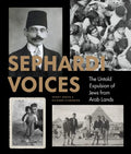 Sephardi Voices: The Untold Expulsion of Jews from Arab Lands - Hardcover