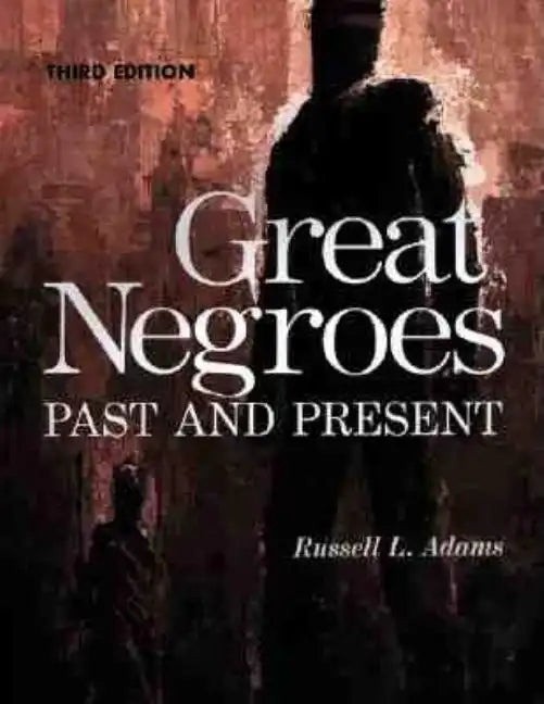 Great Negroes: Past and Present: Volume One Volume 1 - Paperback