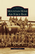 Mountain Home Air Force Base - Hardcover