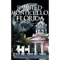 Haunted Monticello, Florida - Hardcover