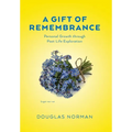 A Gift of Remembrance: Personal Growth through Past Life Exploration - Hardcover