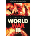 Preparing for World War III A Global Conflict That Redefines Tomorrow - Paperback