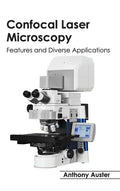 Confocal Laser Microscopy: Features and Diverse Applications - Hardcover