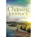 Choosing Intimacy: Exploring Christ's Model for Mutuality and Deeply Connected Relationships - Paperback