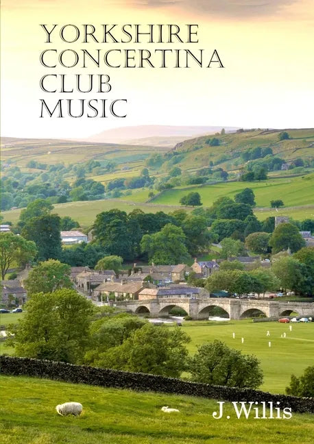 Yorkshire Concertina Club Music: 35 Original Compositions - Paperback