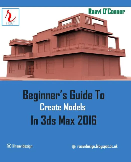 Beginner's Guide to Create Models in 3ds Max 2016 - Paperback