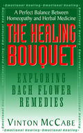 The Healing Bouquet: Exploring Bach Flower Remedies - Paperback