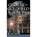 Ghosts of Goldfield and Tonopah - Hardcover