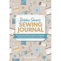 Debbie Shore's Sewing Journal: Your Personal Reference Guide to Designing, Planning and Sewing Your Own Projects - Hardcover