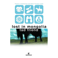 Lost in Mongolia: Travels in Hollywood and Other Foreign Lands - Paperback