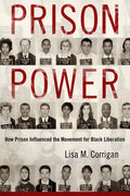 Prison Power: How Prison Influenced the Movement for Black Liberation - Hardcover
