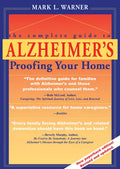The Complete Guide to Alzheimer's Proofing Your Home - Paperback