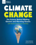 Climate Change: The Science Behind Melting Glaciers and Warming Oceans with Hands-On Science Activities - Paperback