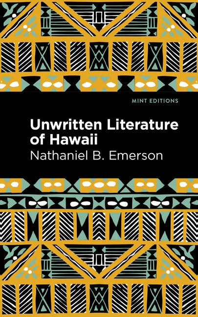Unwritten Literature of Hawaii: The Sacred Songs of the Hula - Paperback
