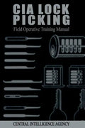 CIA Lock Picking: Field Operative Training Manual - Paperback