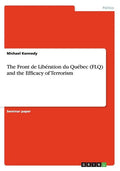The Front de Libération du Québec (FLQ) and the Efficacy of Terrorism - Paperback