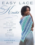 Easy Lace Knits: All You Need to Know to Start Knitting Lace & 20 Simply Beautiful Patterns - Paperback