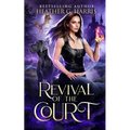 Revival of the Court: An Urban Fantasy Novel - Paperback