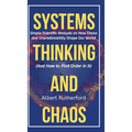 The Systems Thinker - Dynamic Systems: Make Better Decisions and Find Lasting Solutions Using Scientific Analysis. - Hardcover