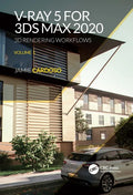 V-Ray 5 for 3ds Max 2020: 3D Rendering Workflows Volume 1 - Paperback