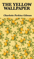 The Yellow Wallpaper - Hardcover