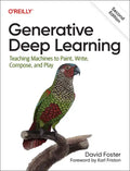 Generative Deep Learning: Teaching Machines to Paint, Write, Compose, and Play - Paperback