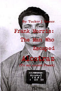 Frank Morris: The Man Who Escaped Alcatraz - Paperback