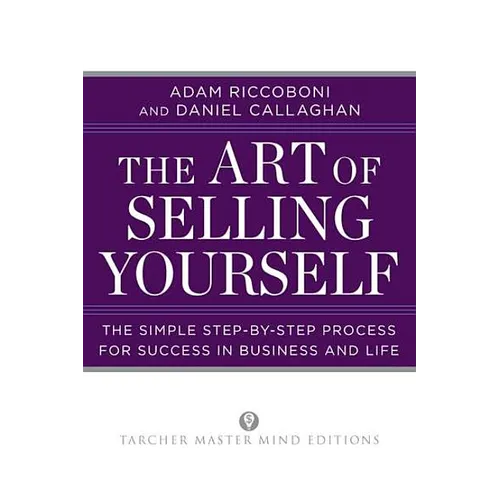 The Art of Selling Yourself: The Simple Step-by-Step Process for Success in Business and Life - Paperback