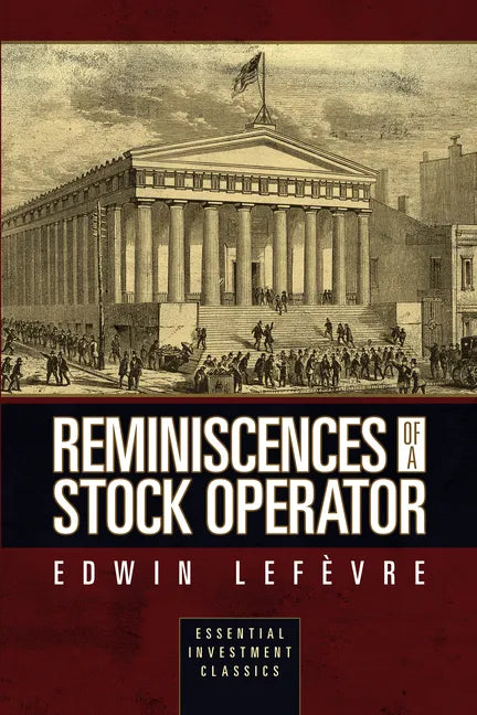 Reminiscences of a Stock Operator (Essential Investment Classics) - Paperback