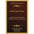 And It Came To Pass: Legends And Stories About King David And King Solomon - Paperback