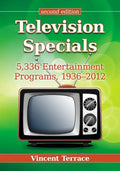 Television Specials: 5,336 Entertainment Programs, 1936-2012, 2D Ed. - Paperback