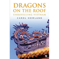 Dragons on the Roof: Unravelling Vietnam - Paperback