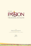 The Passion Translation New Testament (2020 Edition) Hc Ivory: With Psalms, Proverbs and Song of Songs - Hardcover