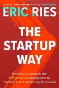 The Startup Way: How Modern Companies Use Entrepreneurial Management to Transform Culture and Drive Long-Term Growth - Hardcover