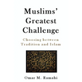 Muslims' Greatest Challenge: Choosing Between Tradition and Islam - Paperback