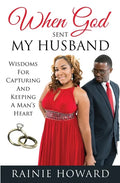 When God Sent My Husband: Wisdoms For Capturing And Keeping A Man's Heart - Paperback