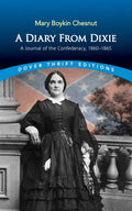 A Diary from Dixie: A Journal of the Confederacy, 1860-1865 - Paperback