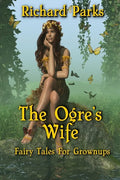 The Ogre's Wife: Fairy Tales for Grownups - Paperback