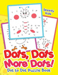 Dots, Dots & More Dots! Dot to Dot Puzzle Book - Paperback