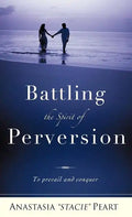 Battling the Spirit of Perversion - Hardcover