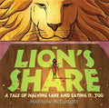 The Lion's Share: A Tale of Halving Cake and Eating It, Too - Hardcover