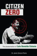 Citizen Zero: The Assassination of Luis Donaldo Colosio - Paperback
