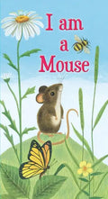 I Am a Mouse - Board Book