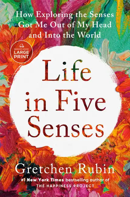 Life in Five Senses: How Exploring the Senses Got Me Out of My Head and Into the World - Paperback