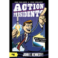 Action Presidents #4: John F. Kennedy!: A Graphic Novel Biography - Paperback