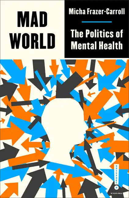 Mad World: The Politics of Mental Health - Paperback