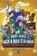 Secret Agents Jack and Max Stalwart: Book 4: The Race for Gold Rush Treasure: California, USA - Paperback