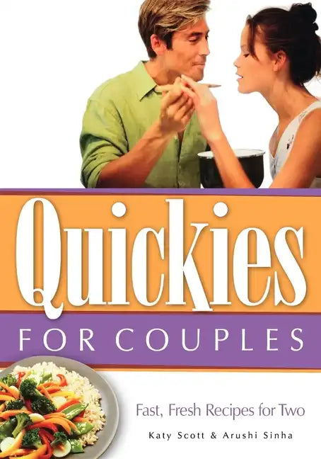 Quickies for Couples: Fast, Fresh Recipes for Two - Paperback