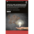Practice and Automatization in Second Language Research: Perspectives from Skill Acquisition Theory and Cognitive Psychology - Paperback